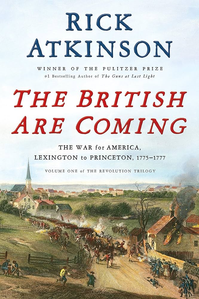 The British Are Coming: The War for America, Lexington to ...