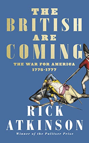 The British Are Coming: The War for America, Lexington to ...