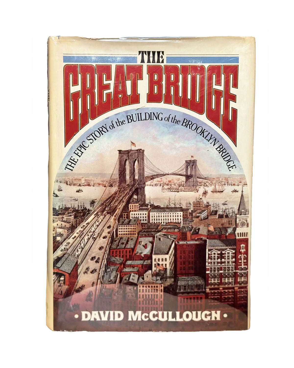 the great bridge: the epic story of the building of the ...